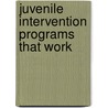 Juvenile Intervention Programs That Work by United States Congress Senate