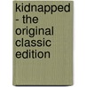 Kidnapped - The Original Classic Edition door Robert Louis Stevension