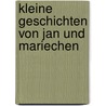 Kleine Geschichten von Jan und Mariechen by Helmut A. Sölter