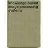 Knowledge-Based Image Processing Systems door Doug Graham