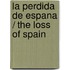La Perdida De Espana / The Loss Of Spain