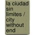 La ciudad sin limites / City Without End