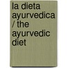 La dieta ayurvedica / The Ayurvedic Diet door Nicky Sitaram Sabnis