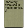 Laboratory Exercises In Mechatronics, Si door Musa Jouaneh