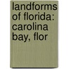 Landforms of Florida: Carolina Bay, Flor by Books Llc
