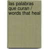 Las palabras que curan / Words That Heal by Alex Rovira