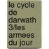 Le Cycle De Darwath 3/Les Armees Du Jour