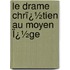 Le Drame Chrï¿½Tien Au Moyen Ï¿½Ge