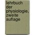 Lehrbuch Der Physiologie, Zweite Auflage
