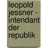 Leopold Jessner - Intendant der Republik door Matthias Heilmann