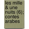 Les Mille & Une Nuits (6); Contes Arabes door Jules Gabriel Janin