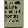 Les Mille & Une Nuits (9); Contes Arabes door Jules Gabriel Janin