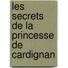 Les Secrets De La Princesse De Cardignan door Honoré de Balzac