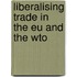 Liberalising Trade In The Eu And The Wto