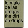 Lo Malo De Las Drogas: The Dirt On Drugs door J. Lookadoo