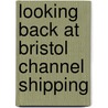 Looking Back At Bristol Channel Shipping door Andrew Wiltshire