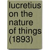 Lucretius on the Nature of Things (1893) door Titus Lucretius Carus