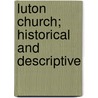 Luton Church; Historical and Descriptive door Henry Cobbe