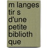 M Langes Tir S D'Une Petite Biblioth Que by Charles Nodier