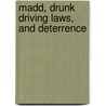Madd, Drunk Driving Laws, And Deterrence by Tuncay Durna