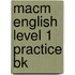 Macm English Level 1 Practice Bk