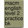 Macm English Level 2 Practice Bk door Mary Fidge