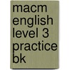 Macm English Level 3 Practice Bk door Wendy Wren