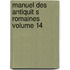 Manuel Des Antiquit S Romaines Volume 14