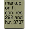 Markup on H. Con. Res. 292 and H.R. 3707 door United States Congressional House
