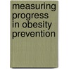 Measuring Progress in Obesity Prevention by Institute of Medicine