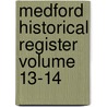 Medford Historical Register Volume 13-14 door Medford Historical Society