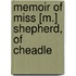 Memoir of Miss [M.] Shepherd, of Cheadle