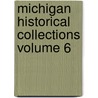 Michigan Historical Collections Volume 6 door Michigan Historical Commission