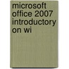 Microsoft Office 2007 Introductory On Wi by Misty E. Vermaat