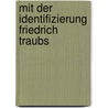 Mit der Identifizierung Friedrich Traubs door Hermann Gelhaus