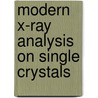 Modern X-Ray Analysis on Single Crystals by Peter Luger