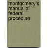 Montgomery's Manual of Federal Procedure door Charles Carroll Montgomery