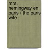 Mrs. Hemingway En Paris / The Paris Wife by Paula McLain