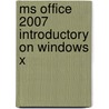 Ms Office 2007 Introductory On Windows X door Thomas J. Cashman