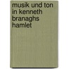 Musik und Ton in Kenneth Branaghs Hamlet door Felix Kapohl