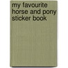 My Favourite Horse And Pony Sticker Book door Paul Calver