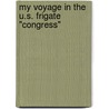 My Voyage In The U.S. Frigate "Congress" door General Books