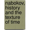 Nabokov, History and the Texture of Time door Will Norman