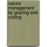 Nature Management by Grazing and Cutting door Jan Pouwel Bakker