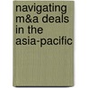 Navigating M&A Deals in the Asia-Pacific door Rodd Levy