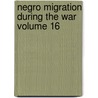 Negro Migration During the War Volume 16 door Emmett Jay Scott
