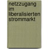 Netzzugang Im Liberalisierten Strommarkt door Joachim Kleest