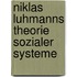 Niklas Luhmanns Theorie sozialer Systeme