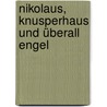 Nikolaus, Knusperhaus und überall Engel by Inge Rosemann