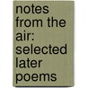 Notes From The Air: Selected Later Poems by John Ashbery